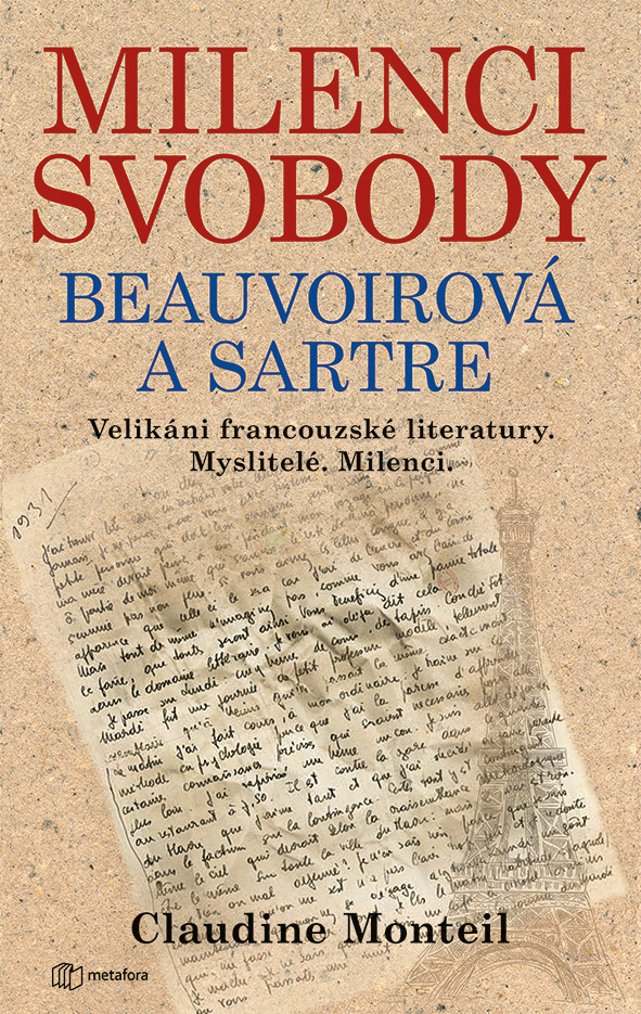Milenci svobody: Beauvoirová a Sartre, Velikáni francouzské literatury. Myslitelé. Milenci.