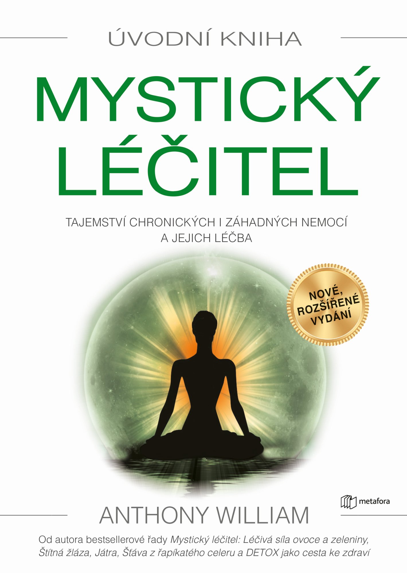 Mystický léčitel, 2. vydání, Tajemství chronických i záhadných nemocí a jejich léčba