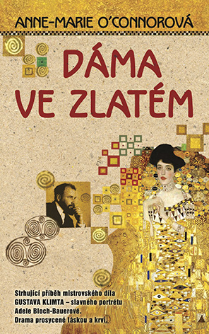 Dáma ve zlatém, Strhující příběh portrétu Adele Bloch-Bauerové a jeho tvůrce Gustava Klimta