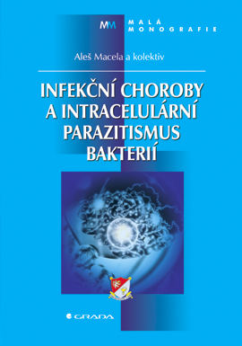 Levně Infekční choroby a intracelulární parazitismus bakterií, Macela Aleš