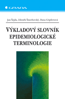 Levně Výkladový slovník epidemiologické terminologie, Šejda Jan