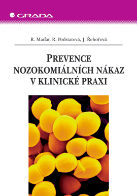 Levně Prevence nozokomiálních nákaz v klinické praxi, Maďar R.