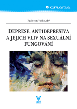 E-kniha: Deprese, antidepresiva a jejich vliv na sexuální fungování od Vaškovský Radovan