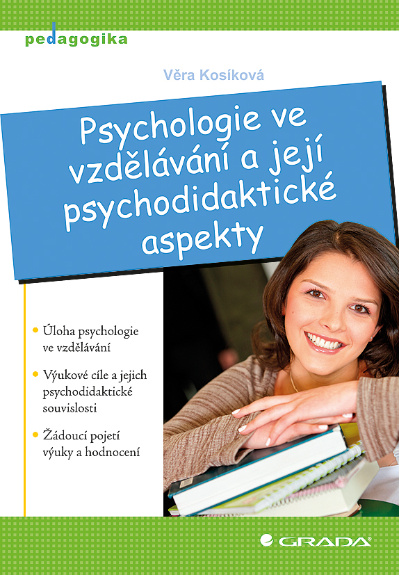 Levně Psychologie ve vzdělávání a její psychodidaktické aspekty, Kosíková Věra