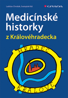 Levně Medicínské historky z Královéhradecka, Chrobák Ladislav