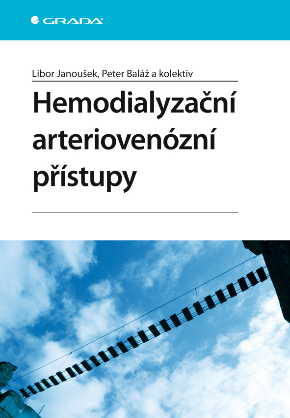 Levně Hemodialyzační arteriovenózní přístupy, Janoušek Libor