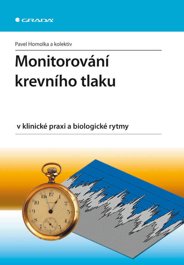Levně Monitorování krevního tlaku v klinické praxi a biologické rytmy, Homolka Pavel