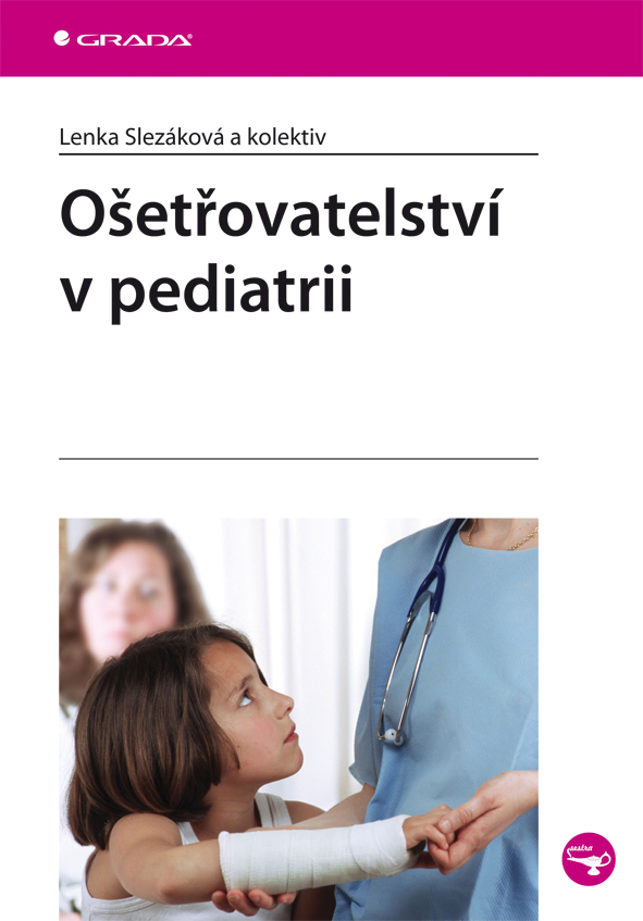 Levně Ošetřovatelství v pediatrii, Slezáková Lenka