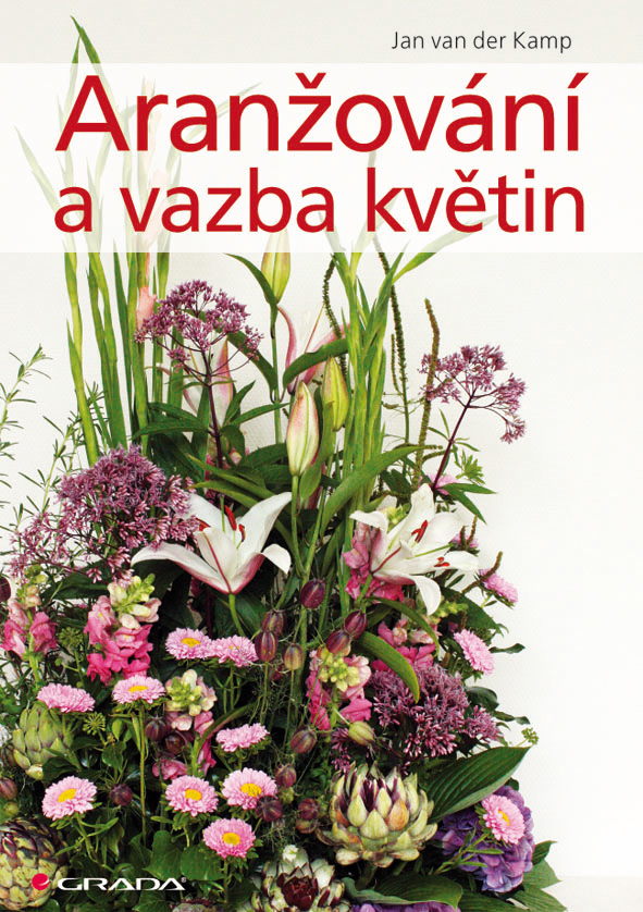 Levně Aranžování a vazba květin, Kamp van der Jan