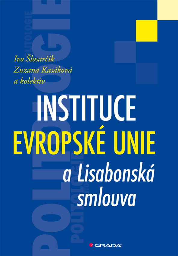 Levně Instituce Evropské unie a Lisabonská smlouva, Šlosarčík Ivo