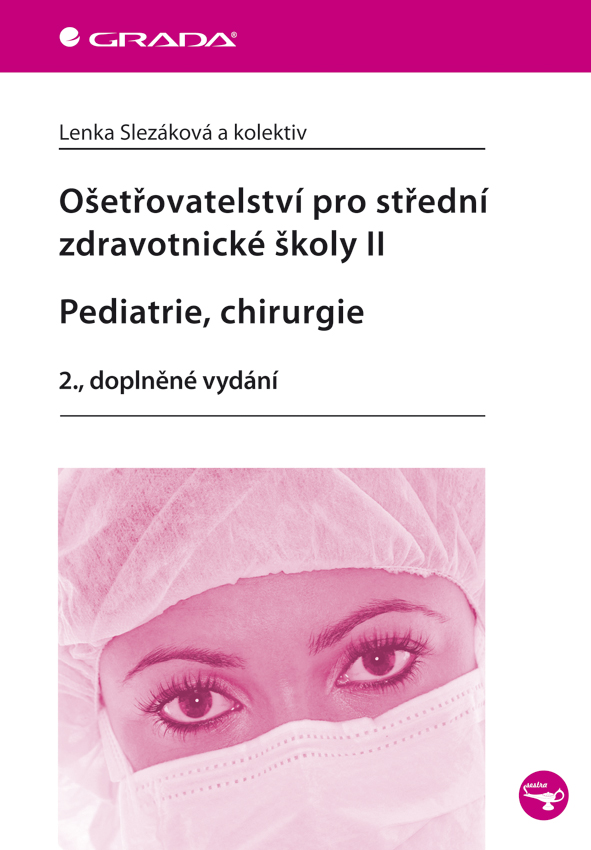 Ošetřovatelství pro střední zdravotnické školy II - Pediatrie, chirurgie, 2., doplněné vydání