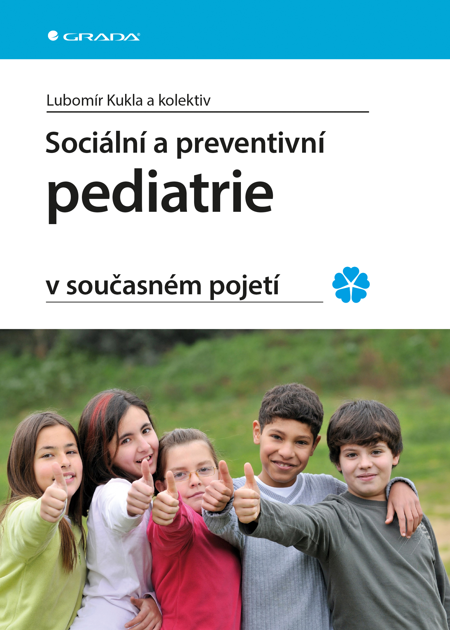 Levně Sociální a preventivní pediatrie v současném pojetí, Kukla Lubomír