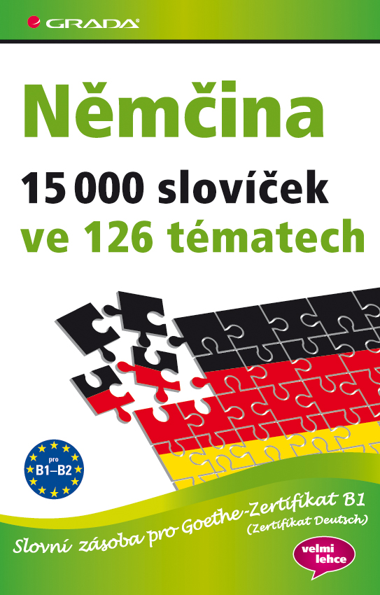 Němčina 15 000 slovíček ve 126 tématech, Slovní zásoba pro Goethe-Zertifikat B1 (Zertifikat Deutsch)