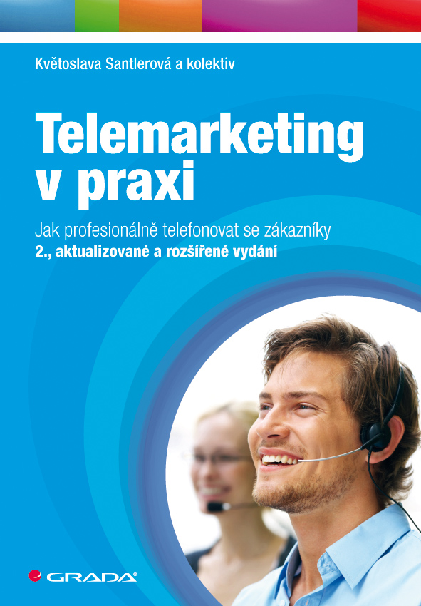 Telemarketing v praxi, Jak profesionálně telefonovat se zákazníky - 2., aktualizované a rozšířené vydání
