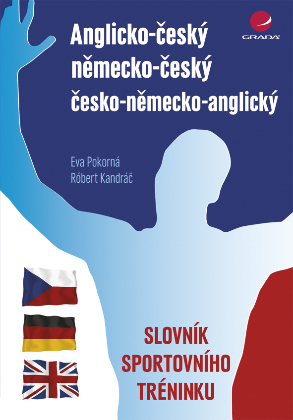 Levně Anglicko-český/německo-český/česko-německo-anglický slovník sportovního tréninku, Pokorná Eva