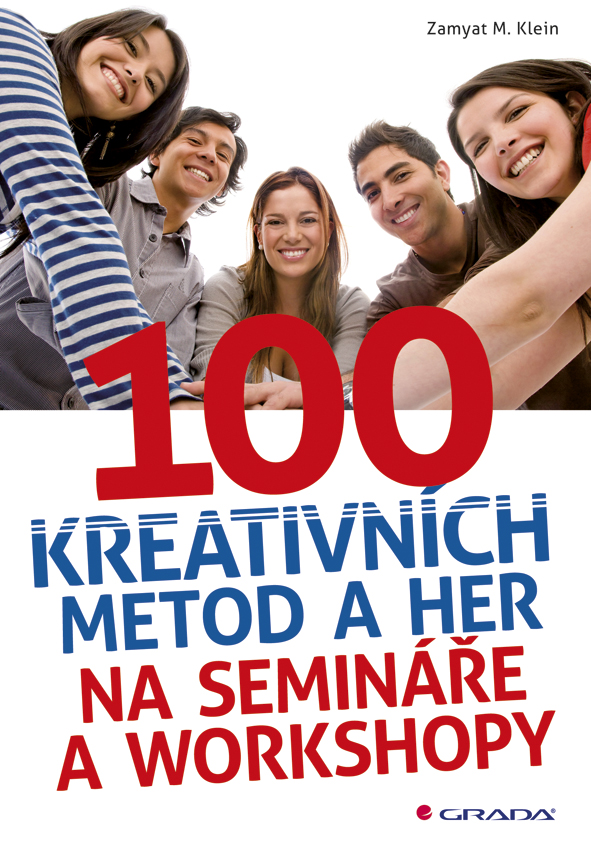 Levně 100 kreativních metod a her na semináře a workshopy, Klein M. Zamyat