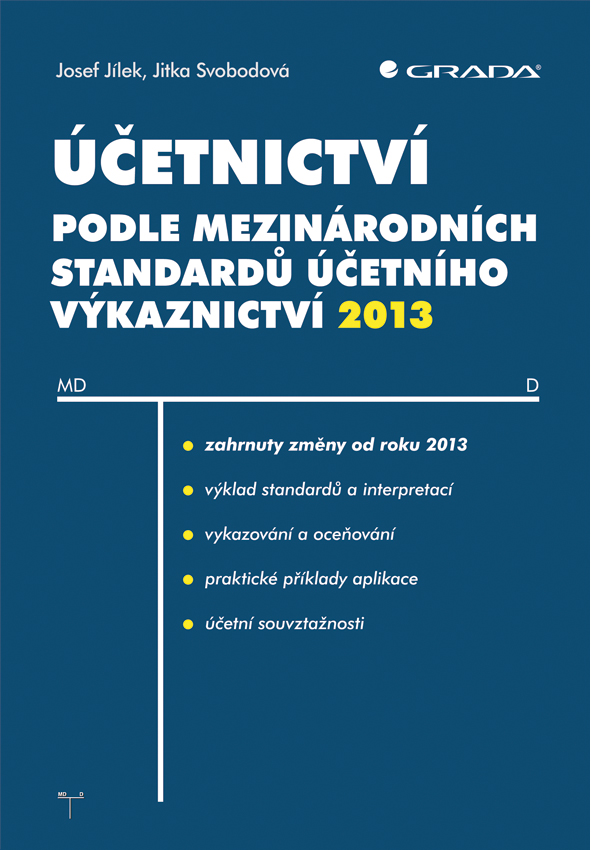 Levně Účetnictví podle mezinárodních standardů účetního výkaznictví 2013, Jílek Josef