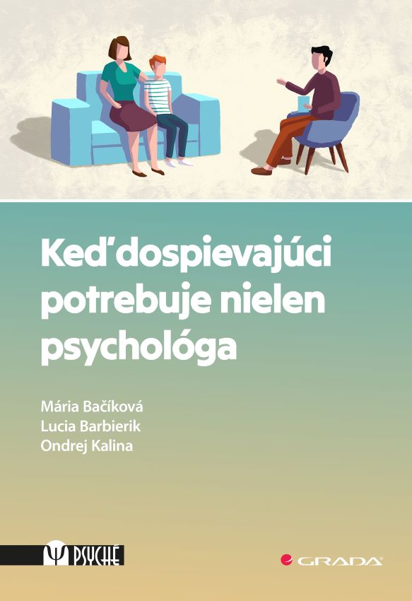Keď dospievajúci potrebuje nielen psychológa kúpite na Grada.sk
